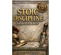 Stoic Discipline Journal for Men: A 7-in-1, 365-Day Guided Workbook for Emotional Control, Discipline, and Purposeful Action