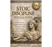 Stoic Discipline Journal for Women: A 7-in-1, 365-Day Guided Workbook for Emotional Control, Calm Confidence, and Purposeful Action