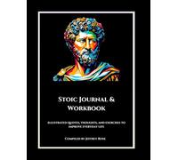 Stoic Journal & Workbook: Illustrated quotes, thoughts, and exercises to improve everyday life