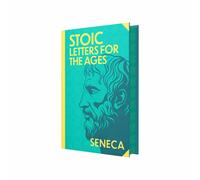 Stoic Letters for Ages by Seneca (Deluxe Hardback Sprayed Edge Edition)