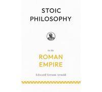 Stoic Philosophy in the Roman Empire: Lectures on Roman Stoicism