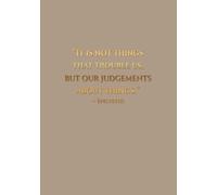 Stoic Quote A5 Notebook - Lined Journal Diary for Daily Writing, Reflection & Mindfulness, 100 Pages, Minimalist Philosophy Notebook: “It is not ... but our judgements about things.” - Epictetus