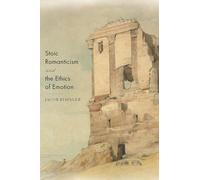 Stoic Romanticism and the Ethics of Emotion