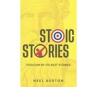 Stoic Stories: Stoicism by Its Best Stories: 3 (Ancient Wisdom)