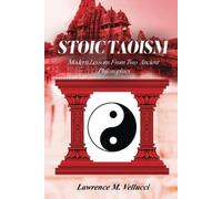 Stoic Taoism: Modern Lessons from Ancient Philosophies