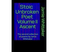 Stoic Unbroken Poet Volume 2