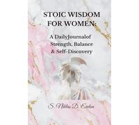 STOIC WISDOM FOR WOMEN: A Daily Journal of Stength, Balance and Self-Discovery