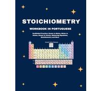 Stoichiometry Practice Workbook for High School Chemistry In Portuguese: Portuguese Scaffolded, Semi-Guided Mole Calculations with Step-by-Step Support, and Worked Examples (Color Version)