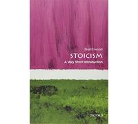 Stoicism: A Very Short Introduction: A Very Short Introduction (Very Short Introductions)