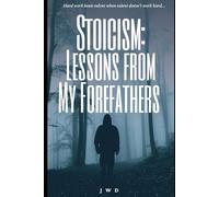 Stoicism: Lessons from My Forefathers