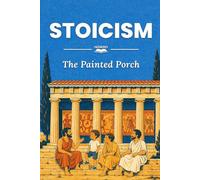 Stoicism: The Painted Porch (nüNERD Big Ideas for Children Ages 6-10)