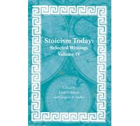 Stoicism Today: Selected Writings Volume 4