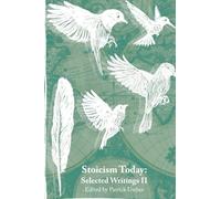 Stoicism Today: Selected Writings (Volume II)