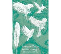 Stoicism Today: Selected Writings (Volume Two): Volume 2