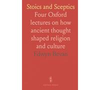 Stoics and Sceptics: Four Oxford lectures on how ancient thought shaped religion and culture
