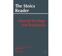 Stoics Reader: Selected Writings and Testimonia (Hackett Classics)