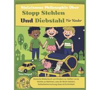 Stoizismus Philosophie Über Stopp Stehlen und Diebstahl Für Kinder: Stoische Bilderbuch um Kindern zu Helfen Lerne Nichts zu Nehmen, was dir Nicht ... Lehren und Beibringen mit Stoischer Weisheit)