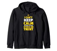 Stoke on Trent Funny I can't keep calm I'm from Stoke on Tre Zip Hoodie