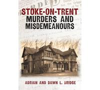 Stoke-on-Trent Murders and Misdemeanours