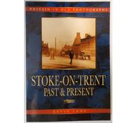 Stoke on Trent Past & Present