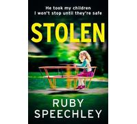 Stolen: A gripping psychological thriller filled with family secrets from Ruby Speechley
