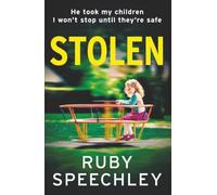 Stolen: A gripping psychological thriller filled with family secrets from Ruby Speechley for 2026: just who can you trust?