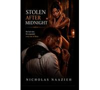 STOLEN AFTER MIDNIGHT: He was never supposed to touch her... but one forbidden night changed everything.