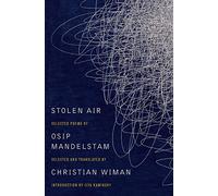 STOLEN AIR: Selected Poems of Osip Mandelstam