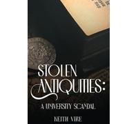 Stolen Antiquities: A University Scandal: 2 (The Saratoga Chronicles)