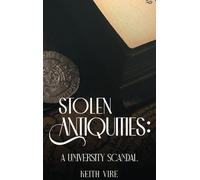 Stolen Antiquities: A University Scandal: 2 (The Saratoga Chronicles)