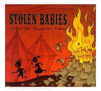 Stolen Babies - There Be Squabbles Ahead