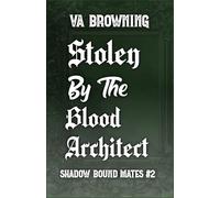 Stolen By The Blood Architect: An Accidentally Trapped Vampire Romance (1 Hr Read) (Shadow Bound Mates)