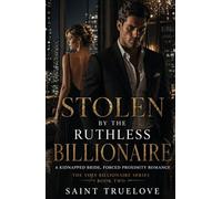 STOLEN BY THE RUTHLESS BILLIONAIRE: A KIDNAPPED BRIDE, FORCED PROXIMITY ROMANCE (The Voss Billionaire Series)