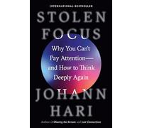 Stolen Focus: Why You Can't Pay Attention--And How to Think Deeply Again