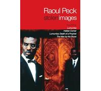 Stolen Images: Lumumba and the Early Films of Raoul Peck