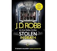Stolen in Death: An Eve Dallas thriller (In Death 62)