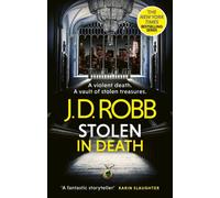 Stolen in Death: An Eve Dallas thriller (In Death 62)