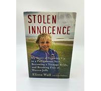 Stolen Innocence: My Story of Growing Up in a Polygamous Sect, Becoming a Teenage Bride, and Triumphing Over Warren Jeffs