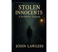 Stolen Innocents: A Yorkshire tragedy