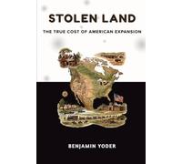 STOLEN LAND: THE TRUE COST OF AMERICAN EXPANSION