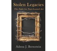 Stolen Legacies: The Fight for Nazi-Looted Art