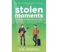 Stolen Moments: A Secret Romance Is Hardest To Hide In The Spotlight: 1 (The Stolen Romance Series)