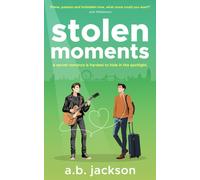 Stolen Moments : A Secret Romance Is Hardest To Hide In The Spotlight