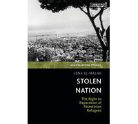 Stolen Nation: The Right to Reparation of Palestinian Refugees (Soas Palestine Studies)