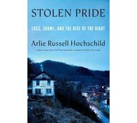 Stolen Pride : Loss, Shame, and the Rise of the Right
