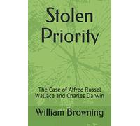 Stolen Priority: The Case of Alfred Russel Wallace and Charles Darwin