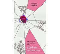 Stolen Reflections: Some stories are told in verse