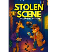 Stolen Scene A Coloring Mystery: A perfect book for teens and adults who love mysteries, clever escapes, and animal detectives