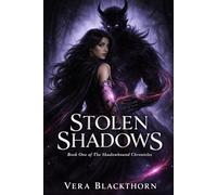 Stolen Shadows: A Dark Fae Romance of Shadow Magic, Forbidden Bonds, and Dangerous Desire (The Shadowbound Chronicles)