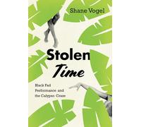 Stolen Time: Black Fad Performance and the Calypso Craze
